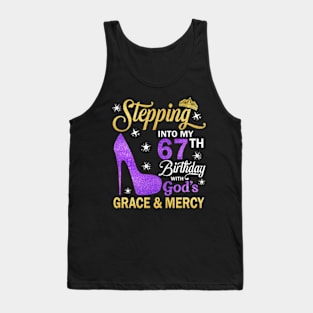 Stepping Into My 67th Birthday With God's Grace & Mercy Bday Tank Top